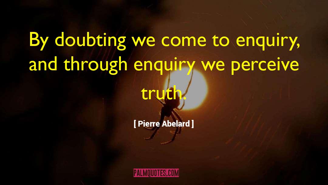 Pierre Abelard Quotes: By doubting we come to