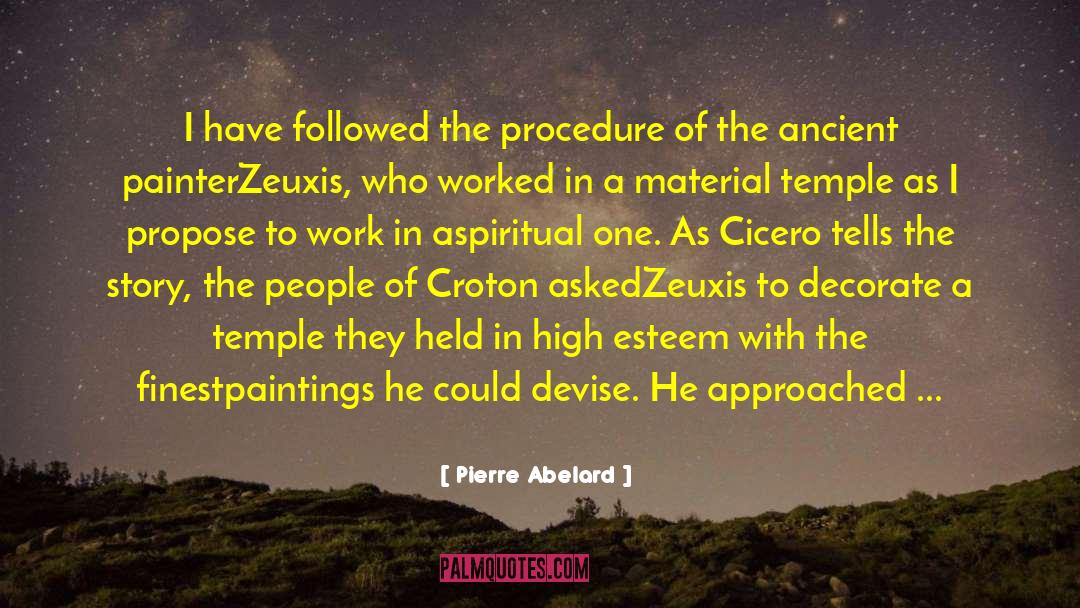 Pierre Abelard Quotes: I have followed the procedure