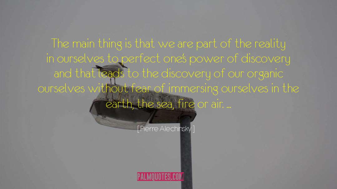 Pierre Alechinsky Quotes: The main thing is that
