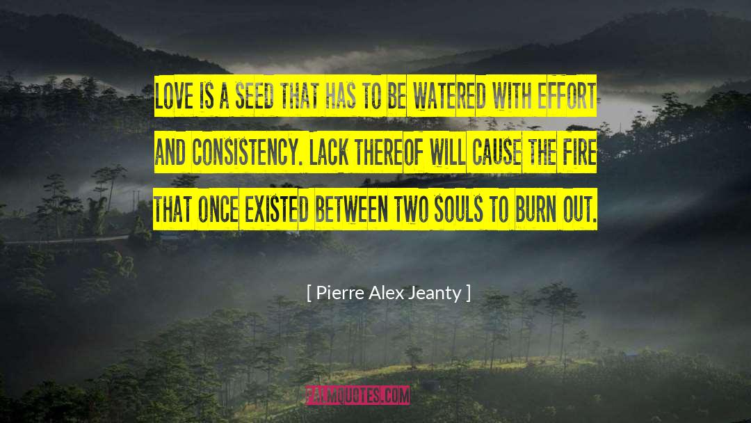 Pierre Alex Jeanty Quotes: Love is a seed that