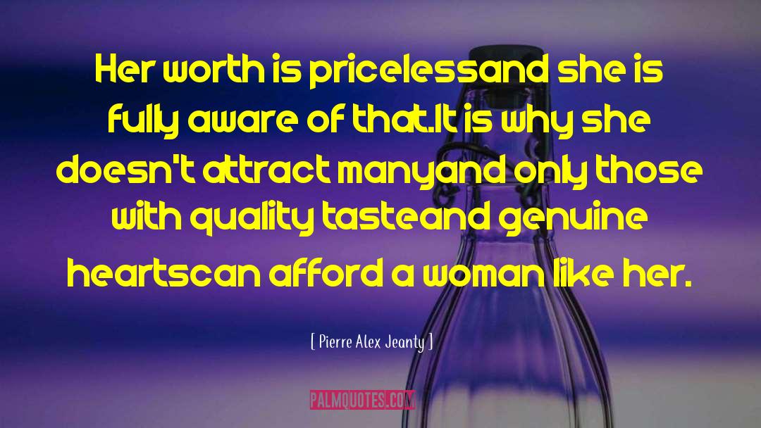 Pierre Alex Jeanty Quotes: Her worth is priceless<br />and