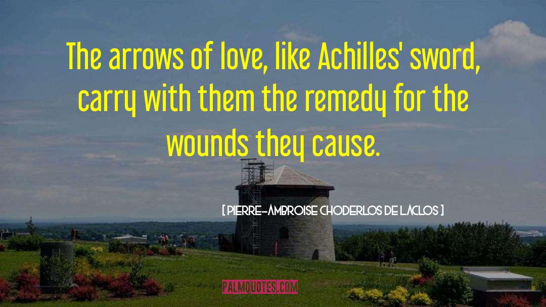 Pierre-Ambroise Choderlos De Laclos Quotes: The arrows of love, like