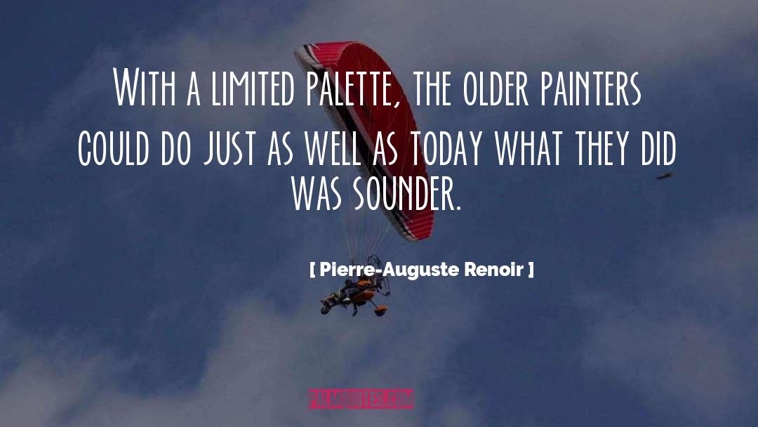 Pierre-Auguste Renoir Quotes: With a limited palette, the