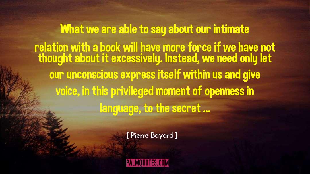 Pierre Bayard Quotes: What we are able to