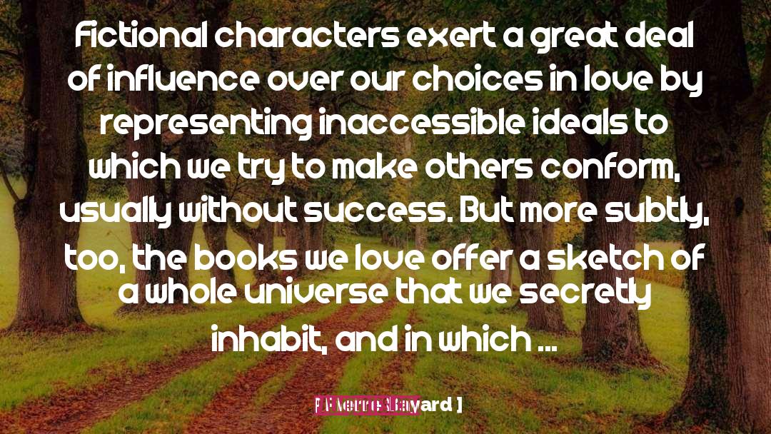 Pierre Bayard Quotes: Fictional characters exert a great