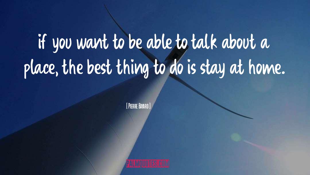 Pierre Bayard Quotes: if you want to be