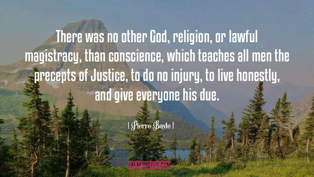 Pierre Bayle Quotes: There was no other God,