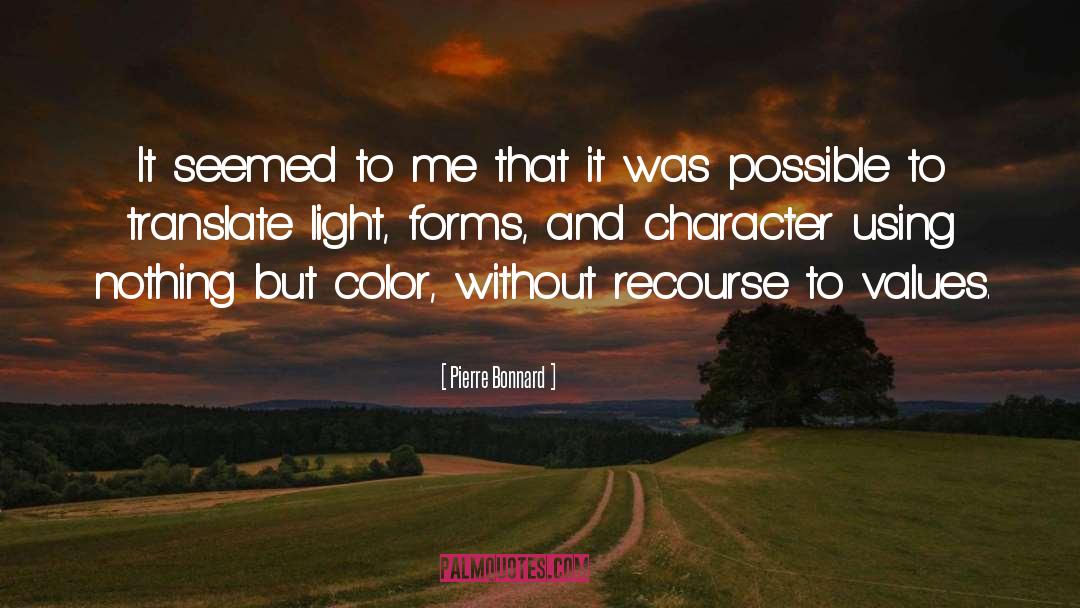 Pierre Bonnard Quotes: It seemed to me that
