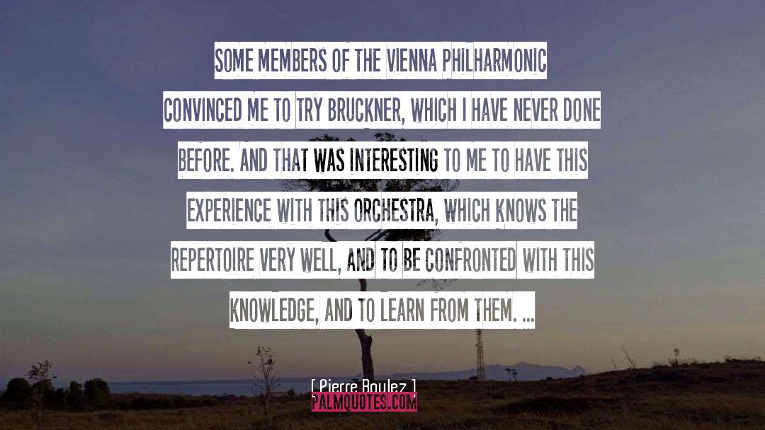 Pierre Boulez Quotes: Some members of the Vienna