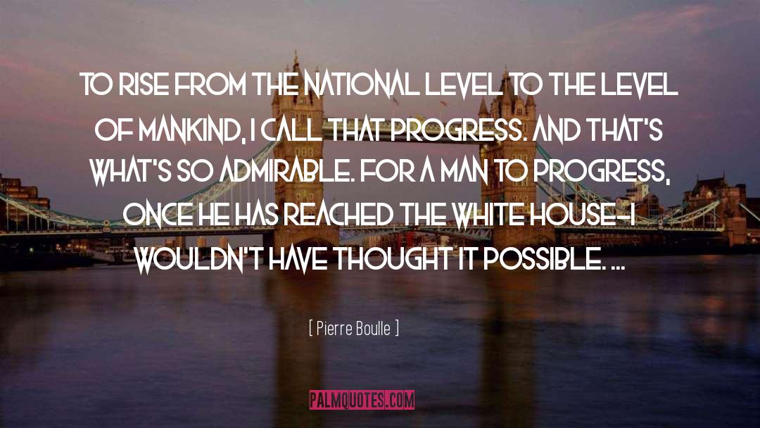 Pierre Boulle Quotes: To rise from the national
