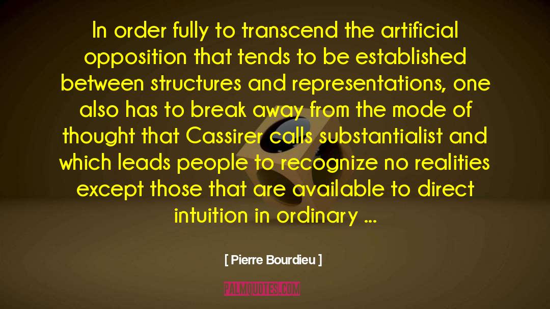 Pierre Bourdieu Quotes: In order fully to transcend