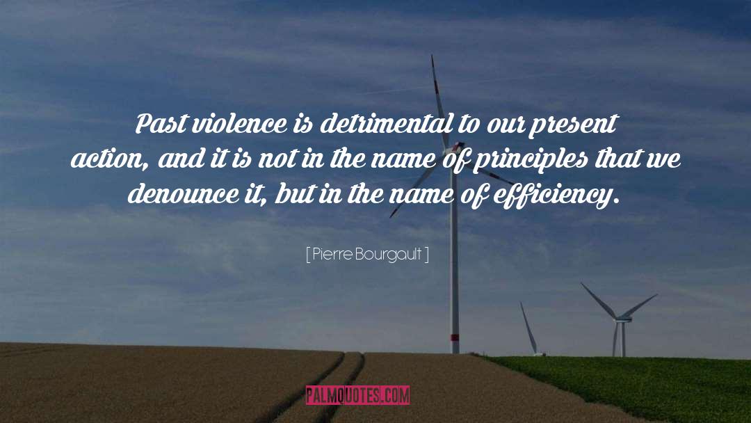 Pierre Bourgault Quotes: Past violence is detrimental to