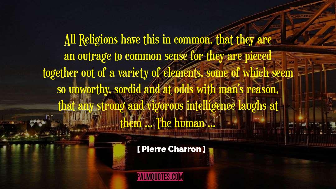 Pierre Charron Quotes: All Religions have this in