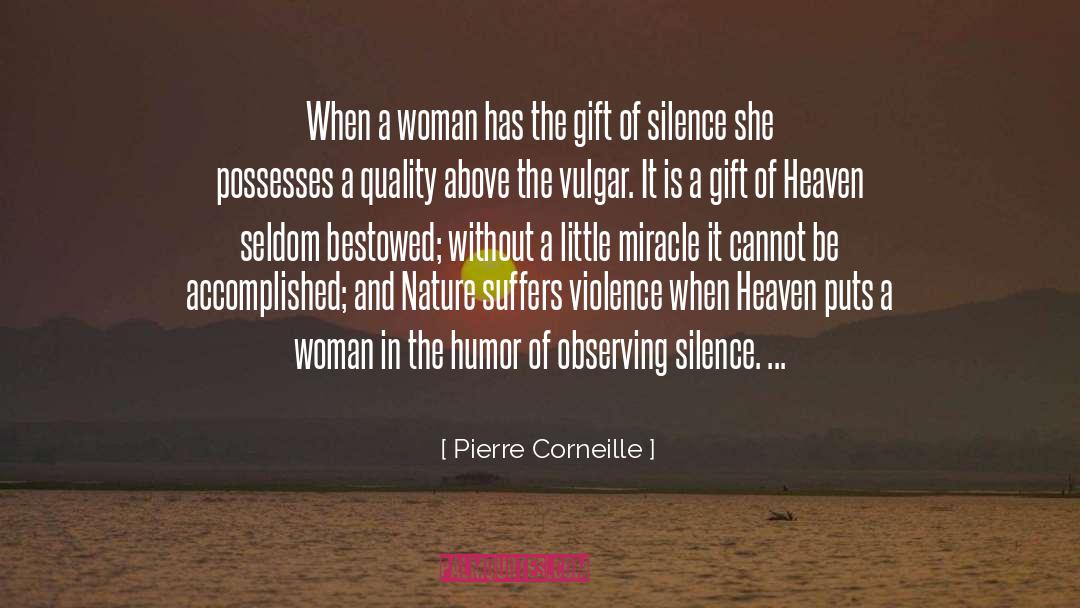 Pierre Corneille Quotes: When a woman has the