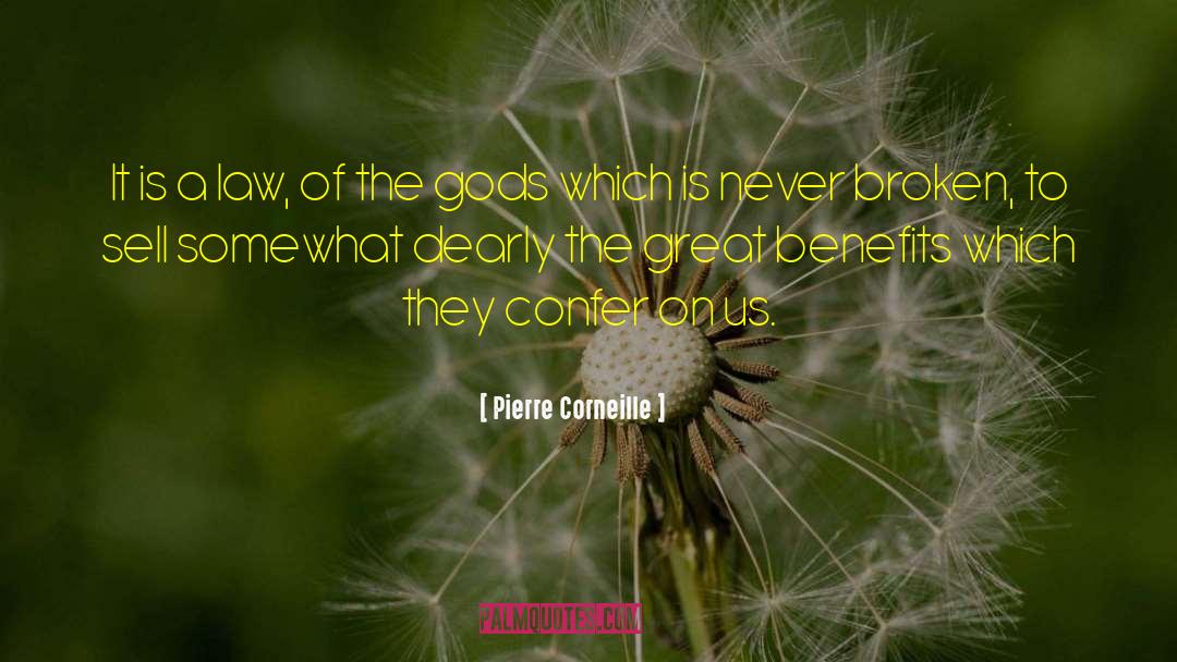 Pierre Corneille Quotes: It is a law, of