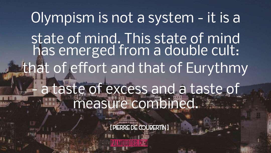 Pierre De Coubertin Quotes: Olympism is not a system