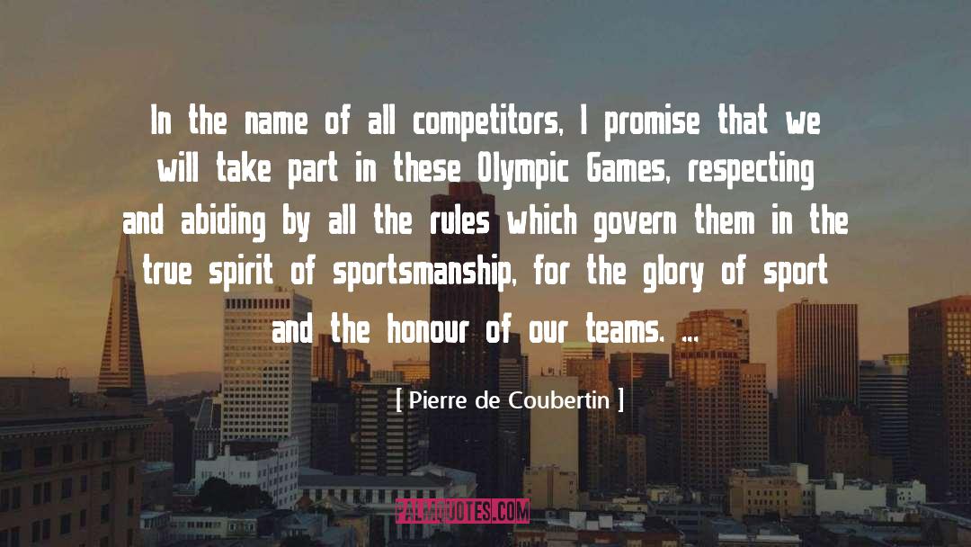 Pierre De Coubertin Quotes: In the name of all