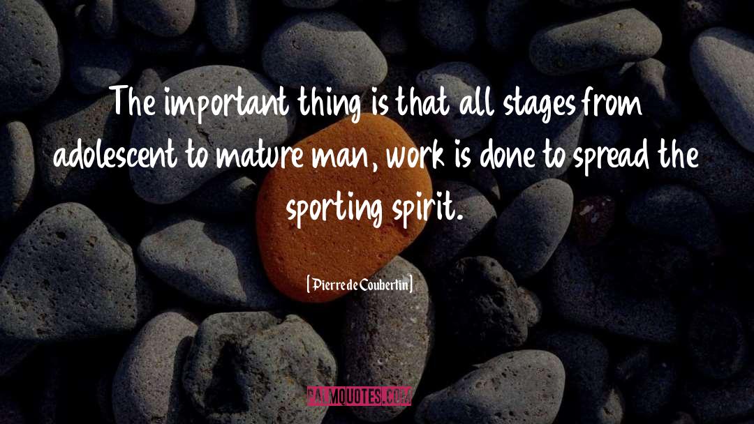 Pierre De Coubertin Quotes: The important thing is that