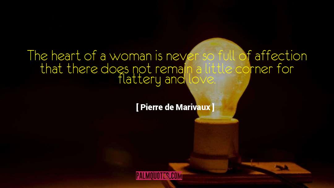 Pierre De Marivaux Quotes: The heart of a woman