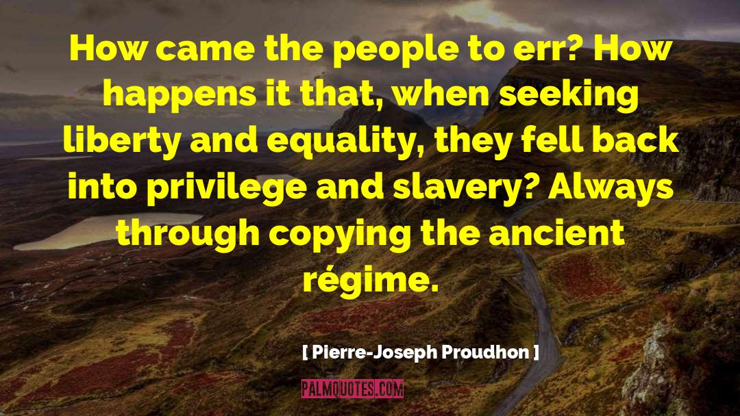 Pierre-Joseph Proudhon Quotes: How came the people to