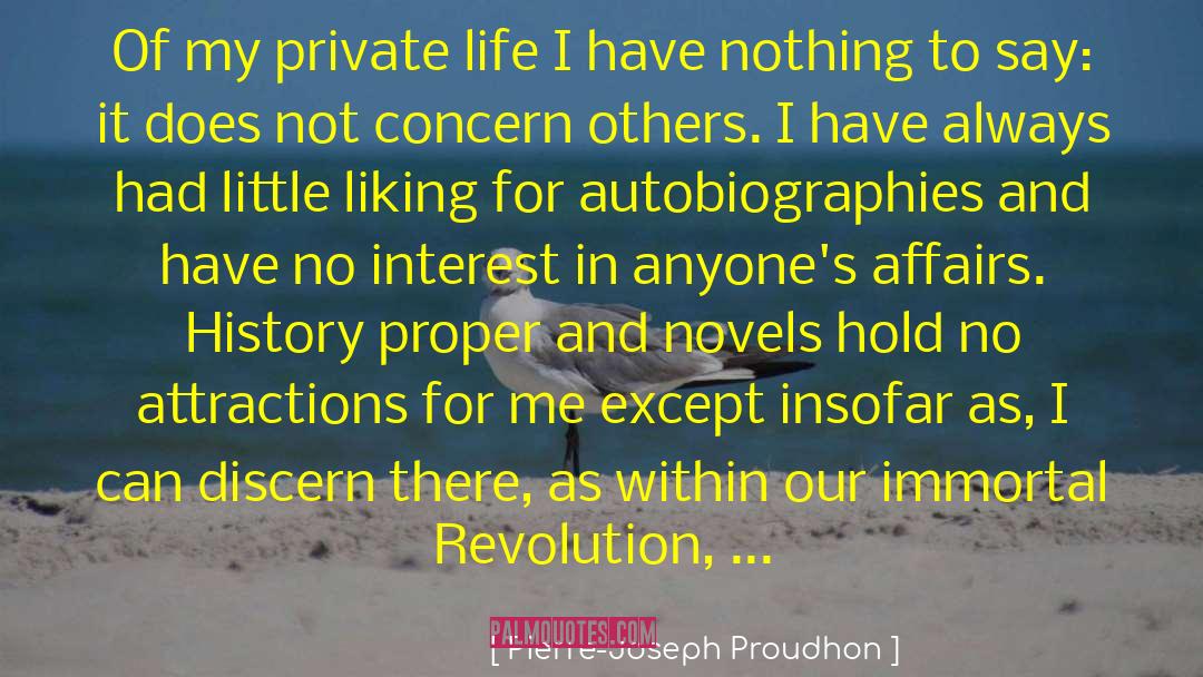 Pierre-Joseph Proudhon Quotes: Of my private life I