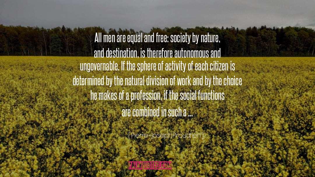 Pierre-Joseph Proudhon Quotes: All men are equal and