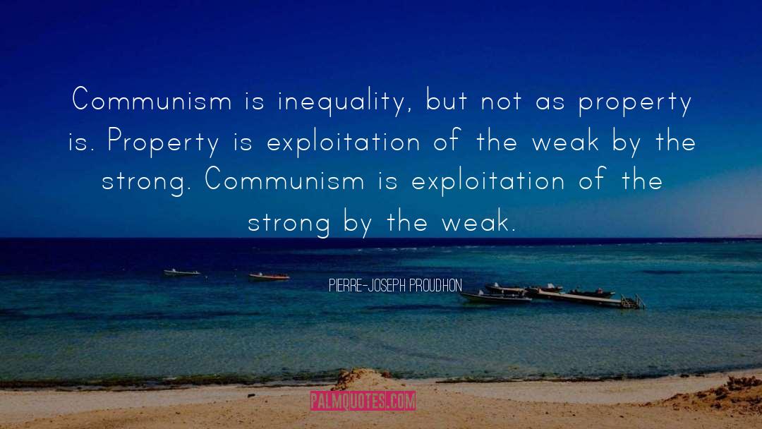 Pierre-Joseph Proudhon Quotes: Communism is inequality, but not