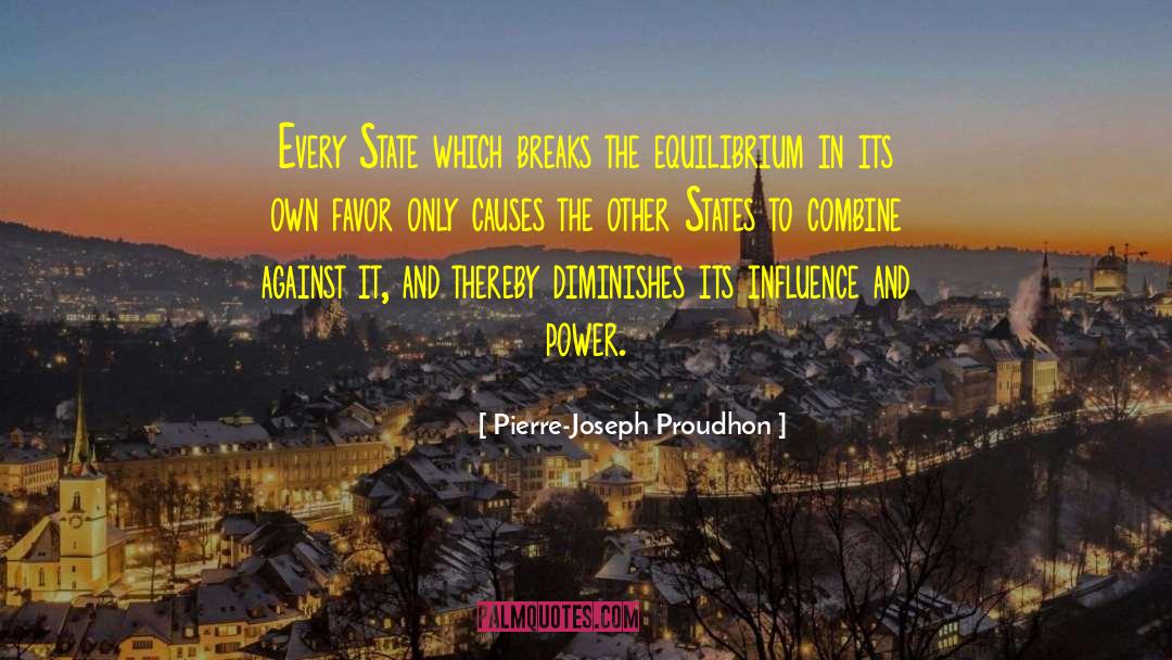 Pierre-Joseph Proudhon Quotes: Every State which breaks the