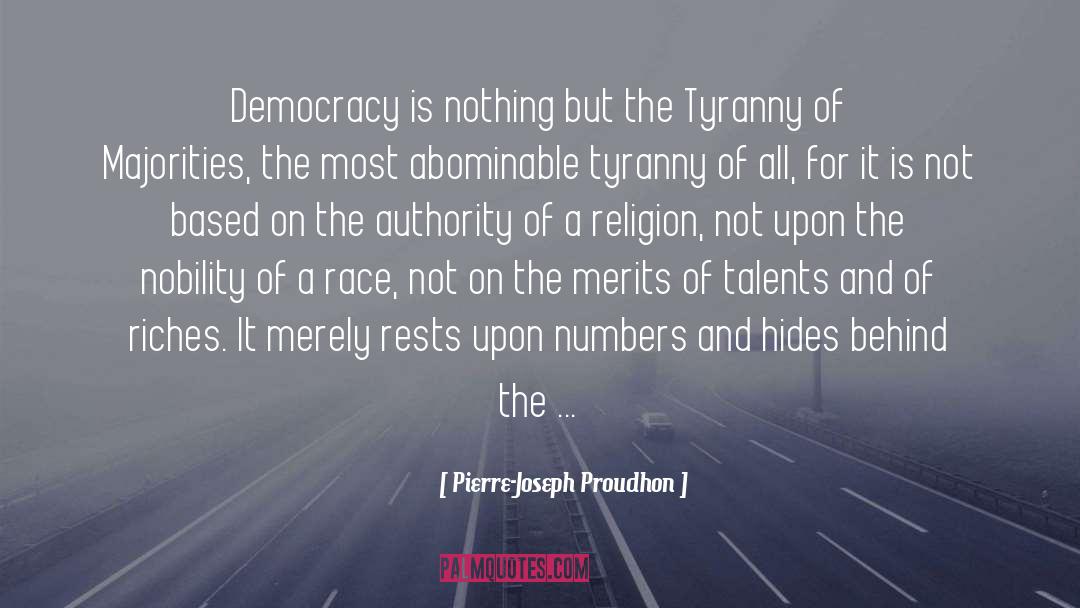 Pierre-Joseph Proudhon Quotes: Democracy is nothing but the