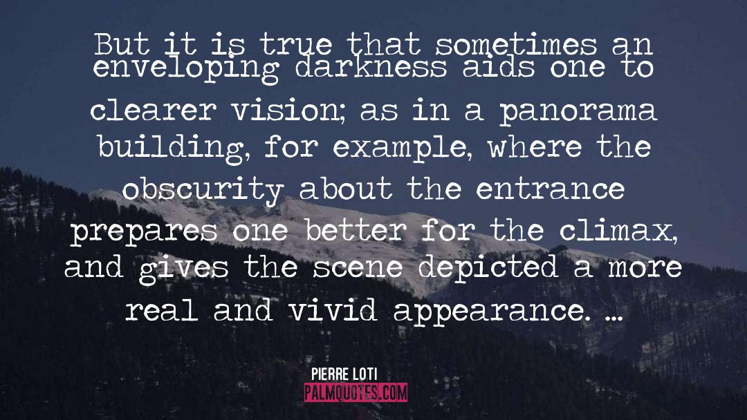 Pierre Loti Quotes: But it is true that