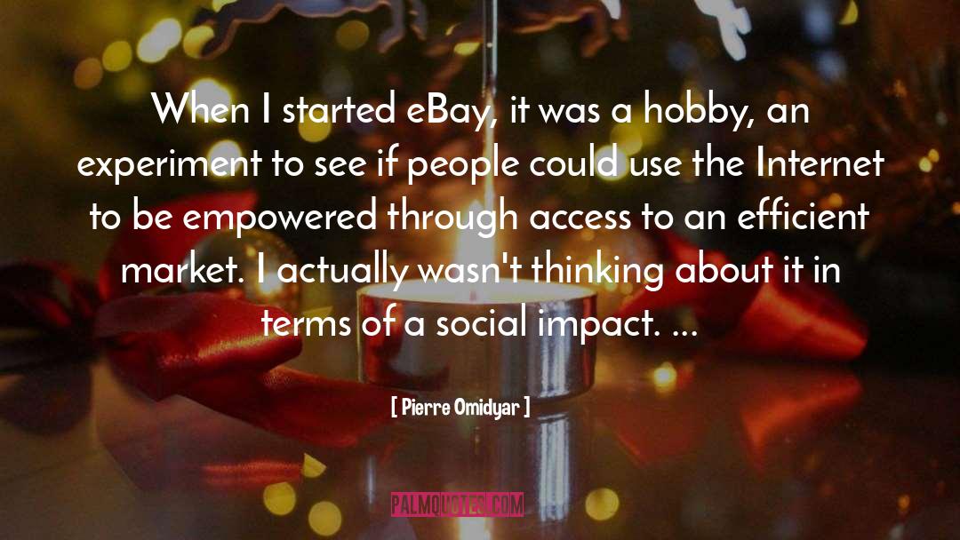 Pierre Omidyar Quotes: When I started eBay, it