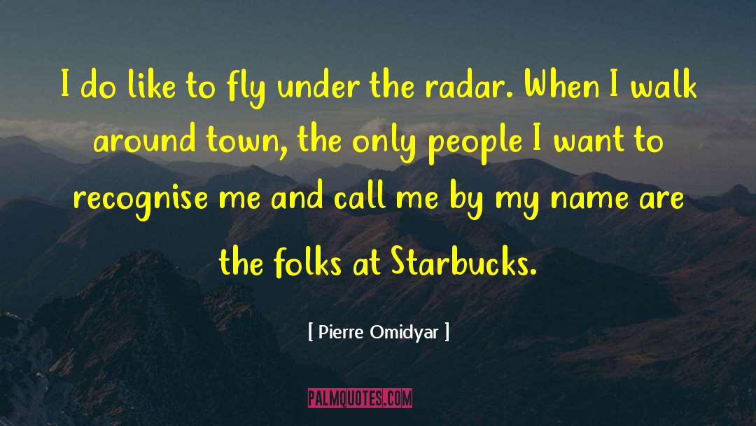 Pierre Omidyar Quotes: I do like to fly