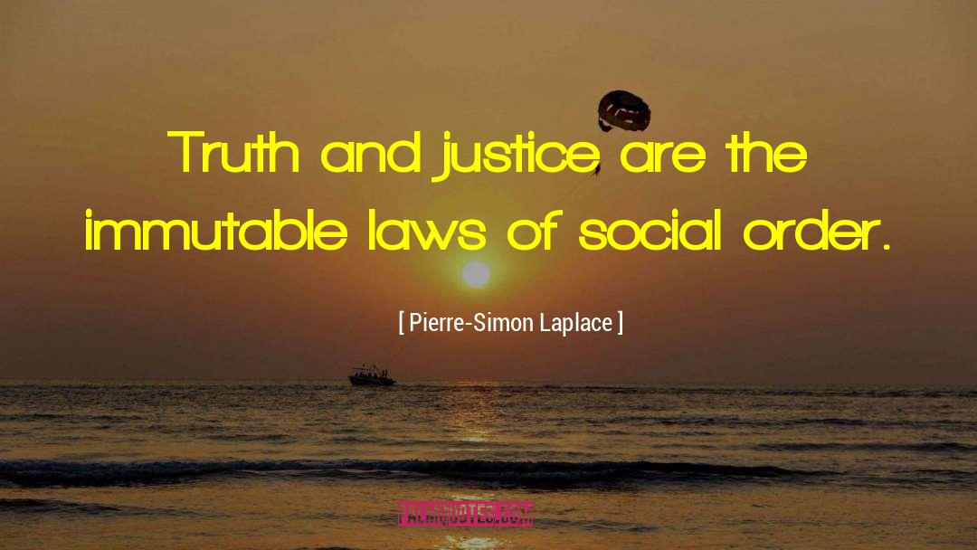 Pierre-Simon Laplace Quotes: Truth and justice are the