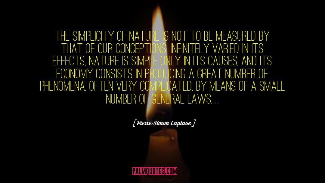 Pierre-Simon Laplace Quotes: The simplicity of nature is