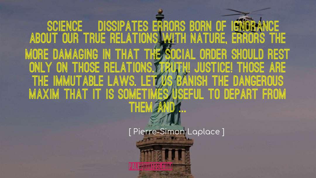 Pierre-Simon Laplace Quotes: [Science] dissipates errors born of