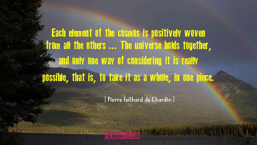 Pierre Teilhard De Chardin Quotes: Each element of the cosmos