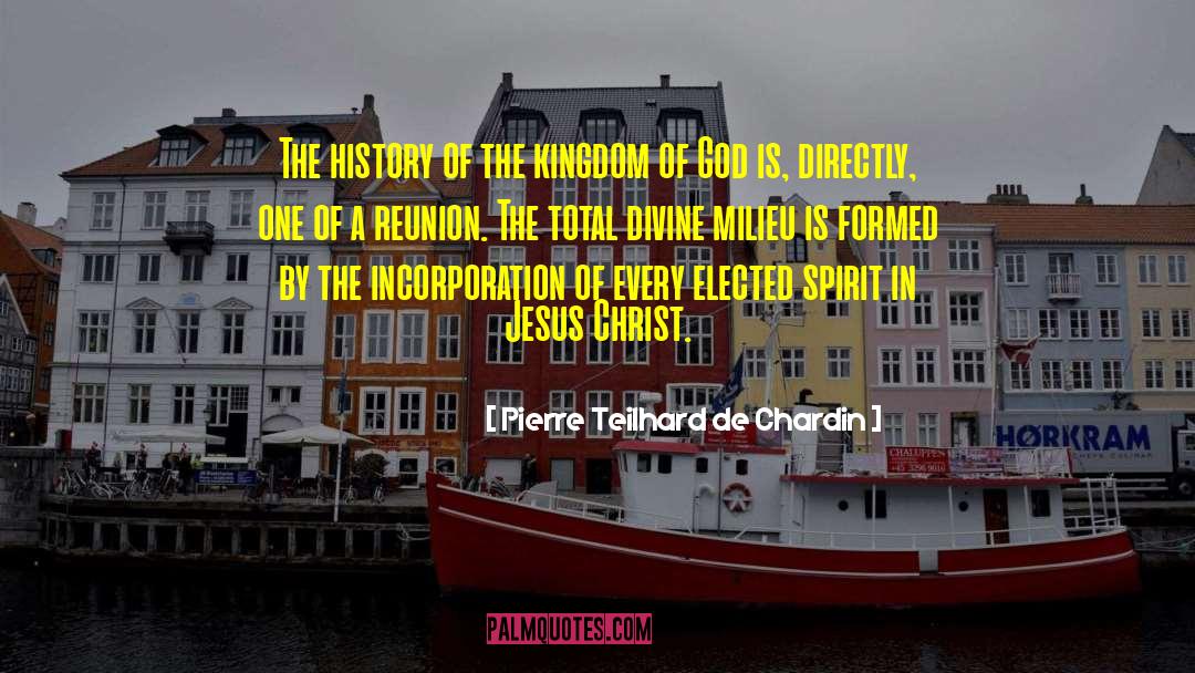 Pierre Teilhard De Chardin Quotes: The history of the kingdom