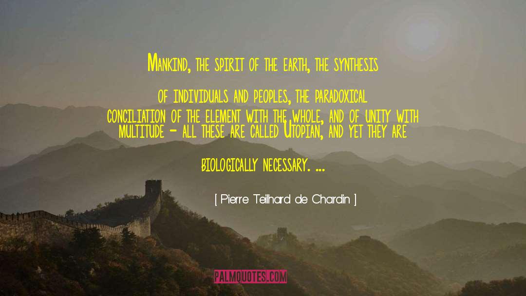 Pierre Teilhard De Chardin Quotes: Mankind, the spirit of the