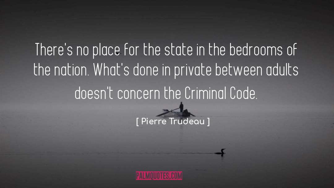 Pierre Trudeau Quotes: There's no place for the