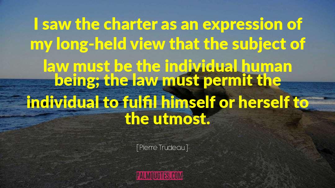 Pierre Trudeau Quotes: I saw the charter as