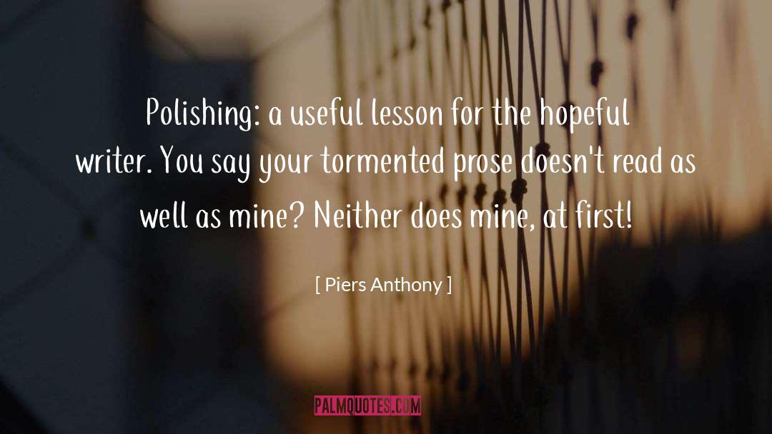 Piers Anthony Quotes: Polishing: a useful lesson for