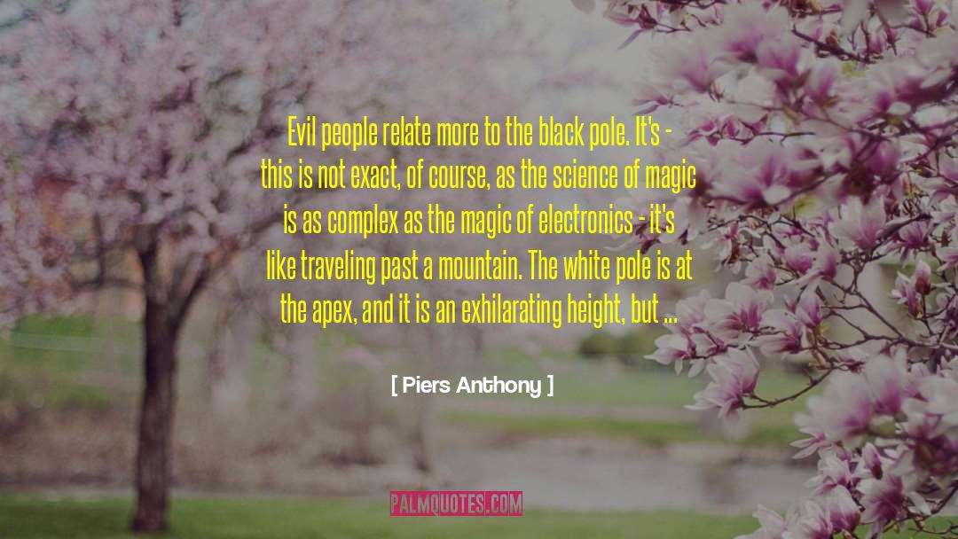 Piers Anthony Quotes: Evil people relate more to