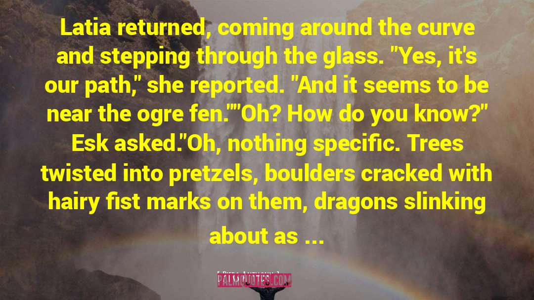 Piers Anthony Quotes: Latia returned, coming around the