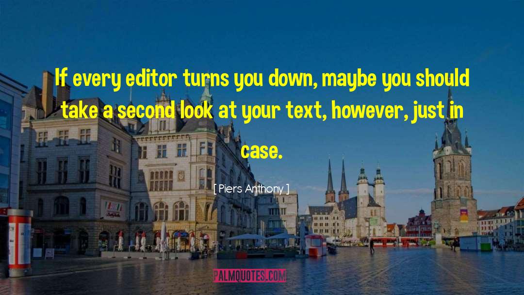 Piers Anthony Quotes: If every editor turns you
