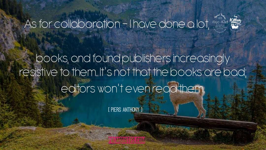 Piers Anthony Quotes: As for collaboration - I