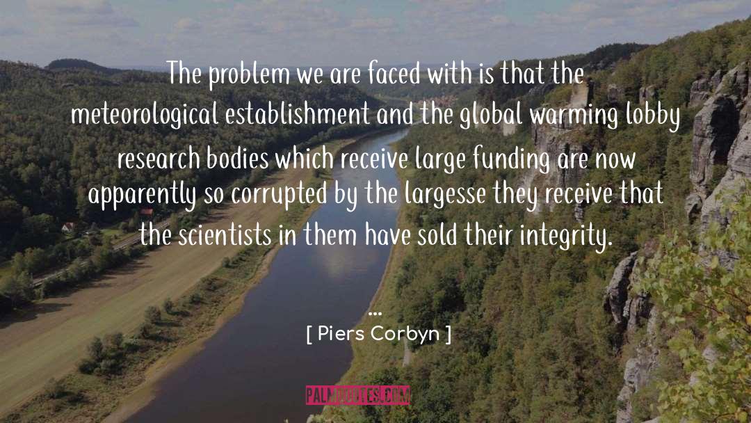 Piers Corbyn Quotes: The problem we are faced