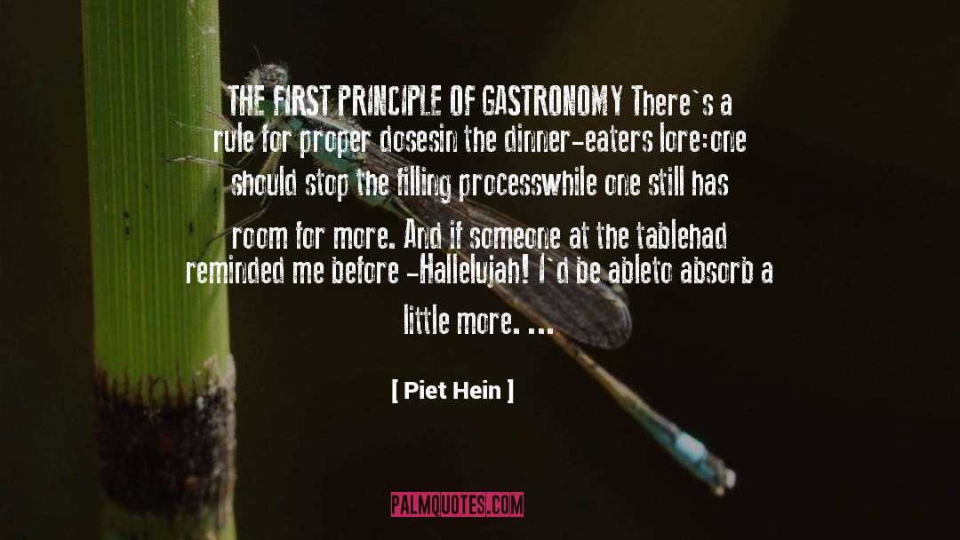 Piet Hein Quotes: THE FIRST PRINCIPLE OF GASTRONOMY