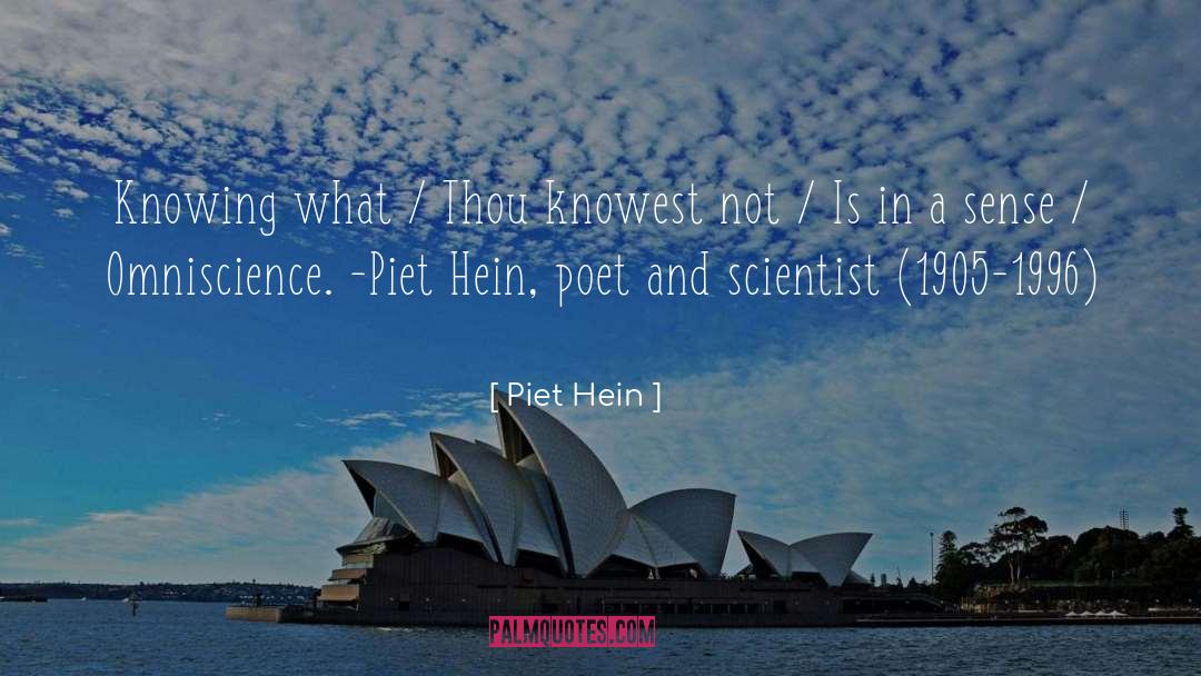 Piet Hein Quotes: Knowing what / Thou knowest