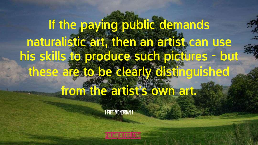 Piet Mondrian Quotes: If the paying public demands