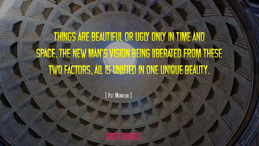 Piet Mondrian Quotes: Things are beautiful or ugly